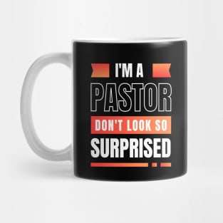 I'm a Pastor Don't Look So Surprised | Funny Pastor Mug